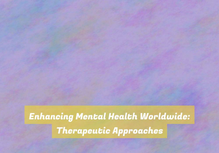 Enhancing Mental Health Worldwide: Therapeutic Approaches