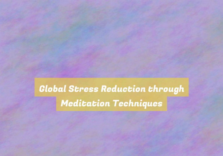 Global Stress Reduction through Meditation Techniques