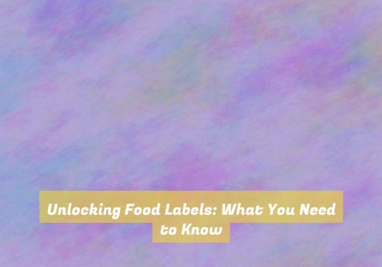 Unlocking Food Labels: What You Need to Know