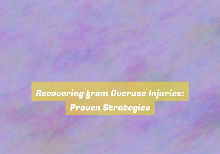 Recovering from Overuse Injuries: Proven Strategies