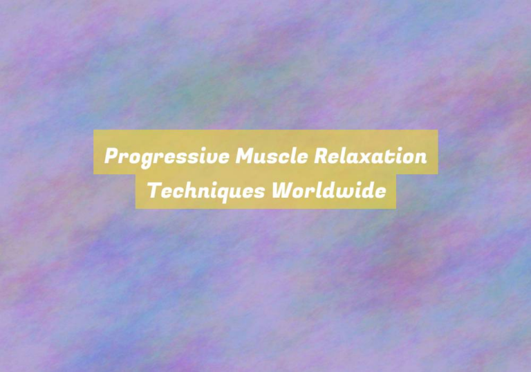 Progressive Muscle Relaxation Techniques Worldwide