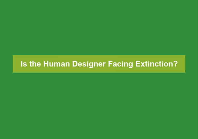 Is the Human Designer Facing Extinction?