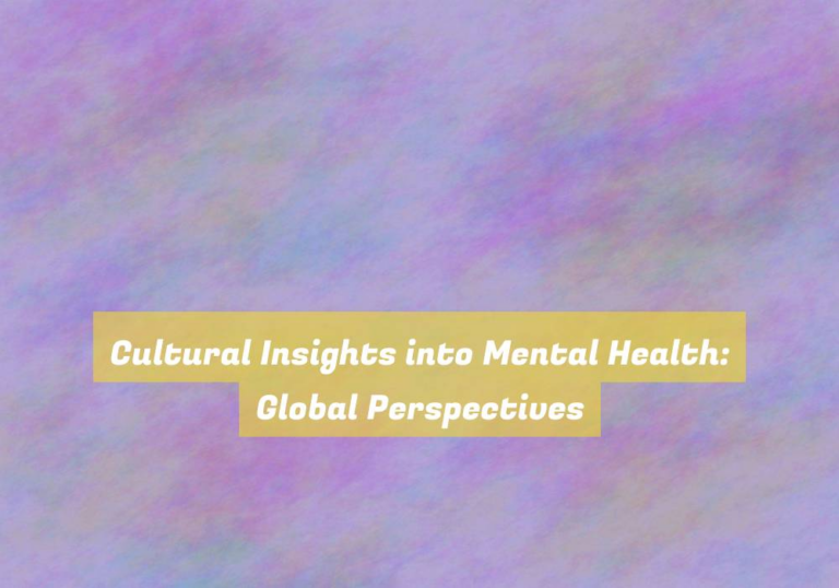 Cultural Insights into Mental Health: Global Perspectives