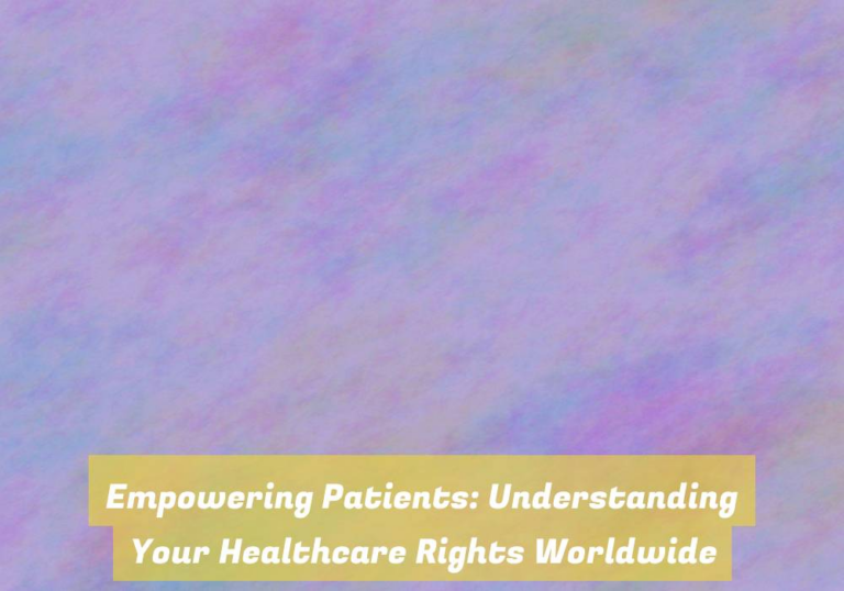 Empowering Patients: Understanding Your Healthcare Rights Worldwide