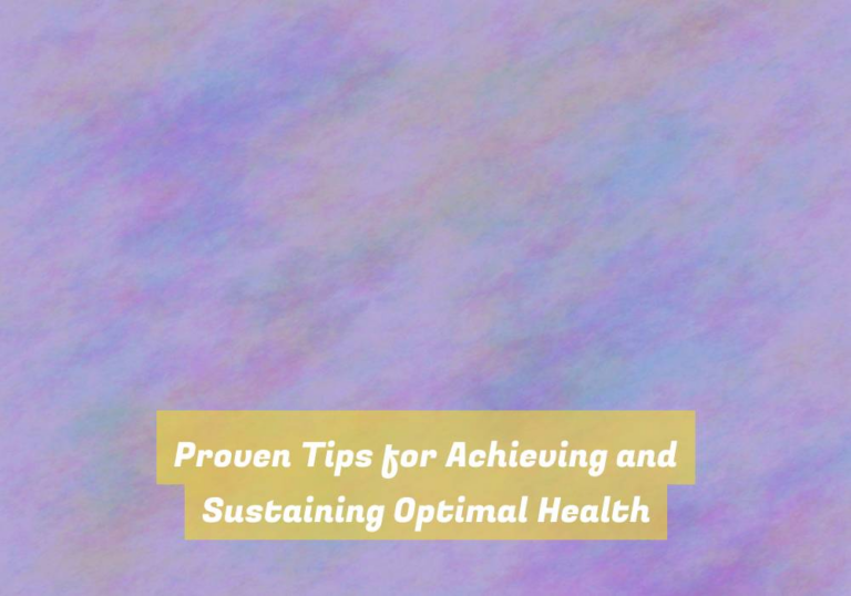 Proven Tips for Achieving and Sustaining Optimal Health