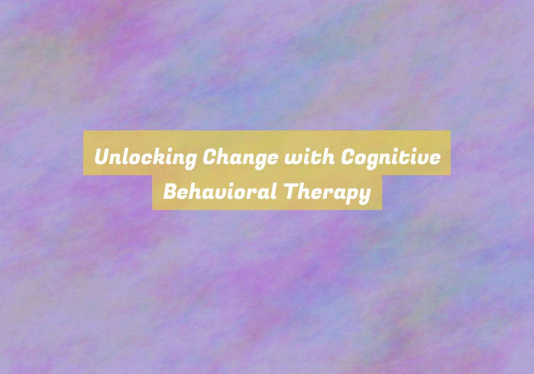 Unlocking Change with Cognitive Behavioral Therapy