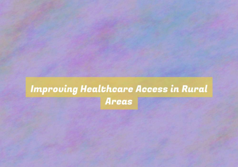 Improving Healthcare Access in Rural Areas