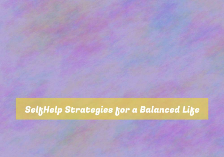 SelfHelp Strategies for a Balanced Life