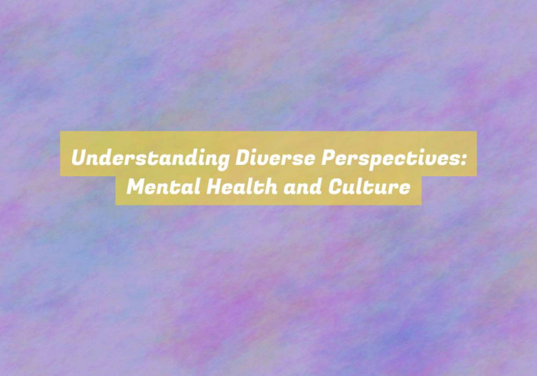 Understanding Diverse Perspectives: Mental Health and Culture