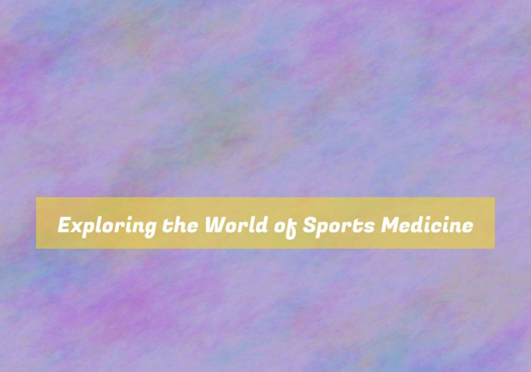 Exploring the World of Sports Medicine