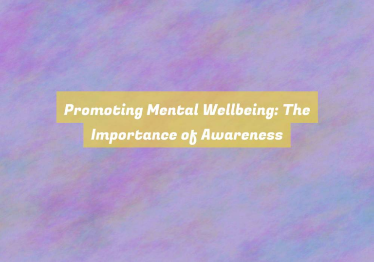 Promoting Mental Wellbeing: The Importance of Awareness