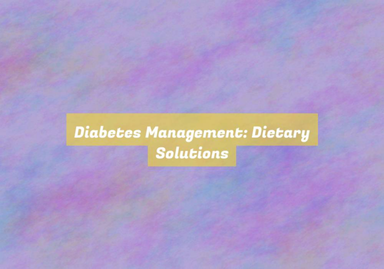 Diabetes Management: Dietary Solutions