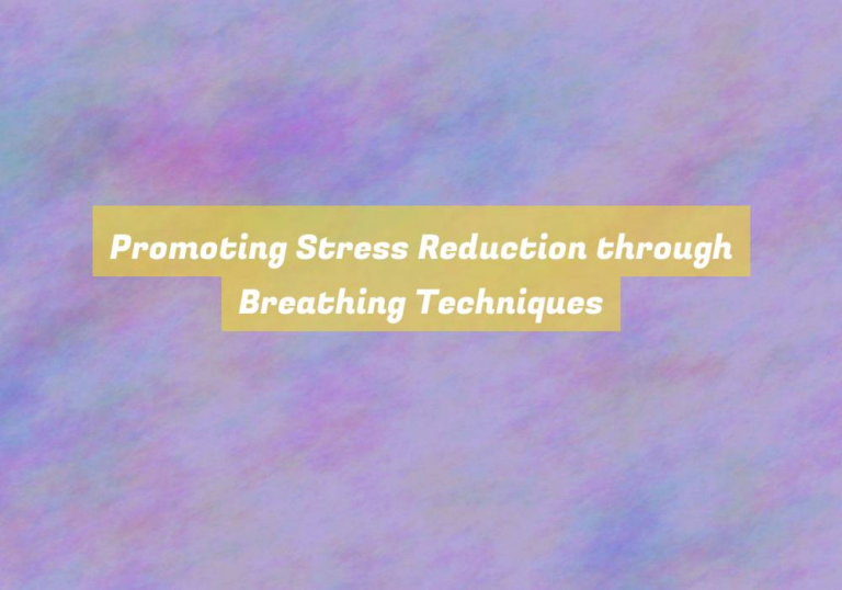 Promoting Stress Reduction through Breathing Techniques