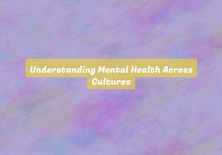 Understanding Mental Health Across Cultures