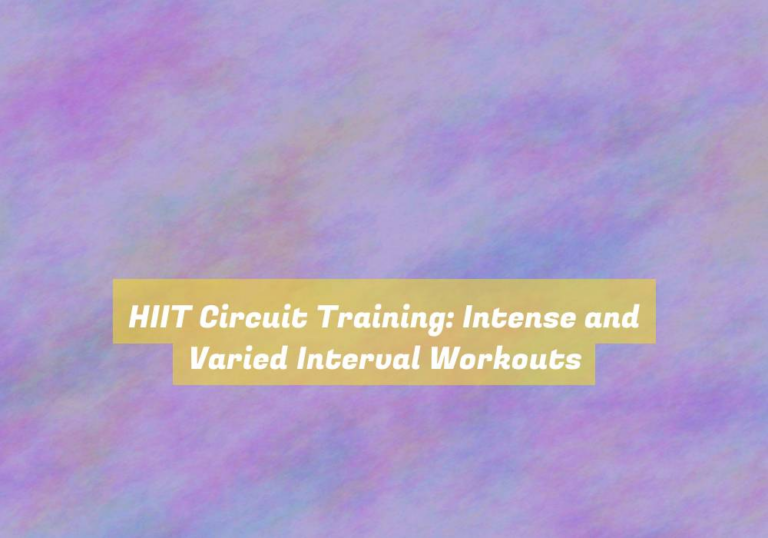 HIIT Circuit Training: Intense and Varied Interval Workouts