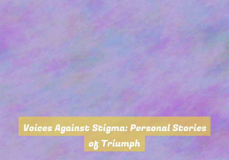 Voices Against Stigma: Personal Stories of Triumph