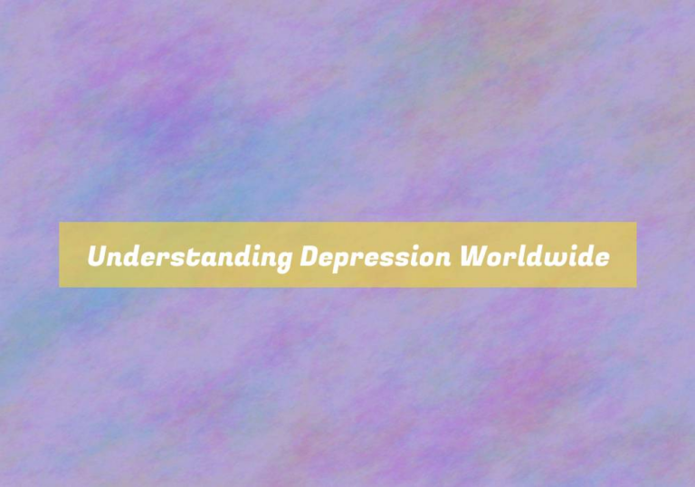 Understanding Depression Worldwide