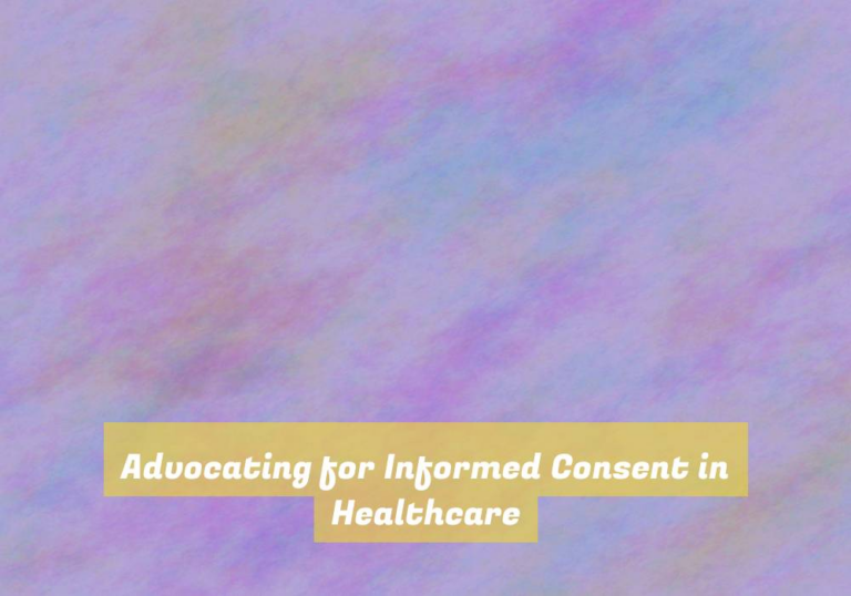 Advocating for Informed Consent in Healthcare