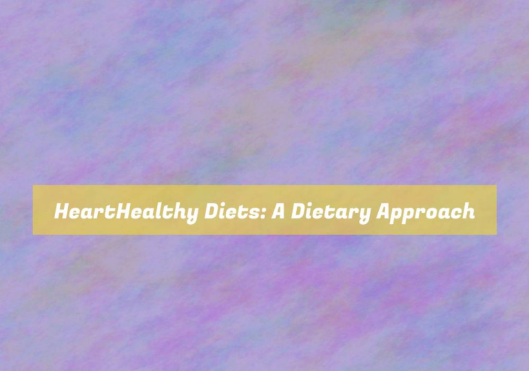 HeartHealthy Diets: A Dietary Approach