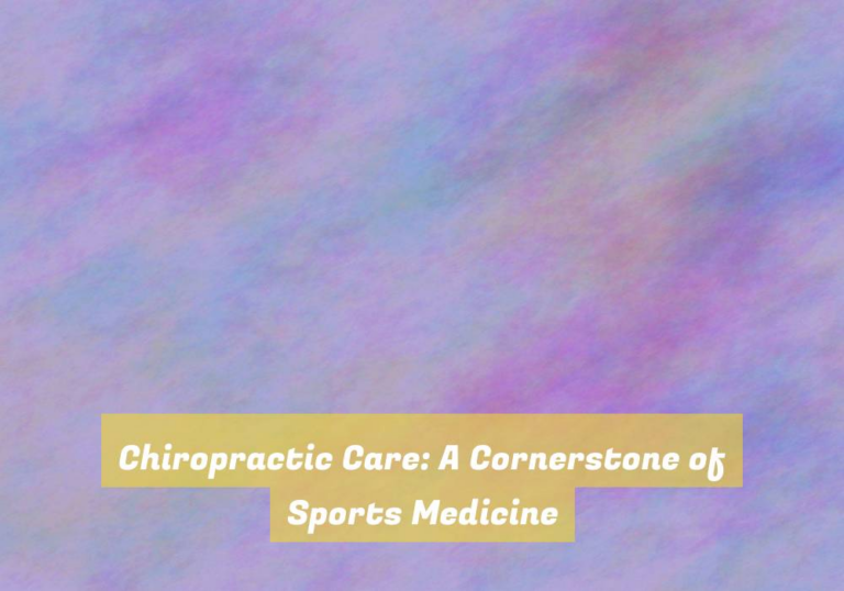 Chiropractic Care: A Cornerstone of Sports Medicine