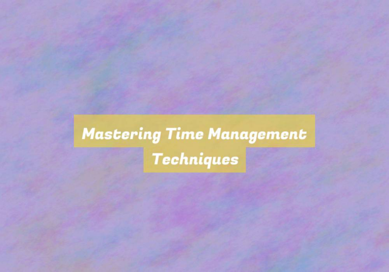 Mastering Time Management Techniques