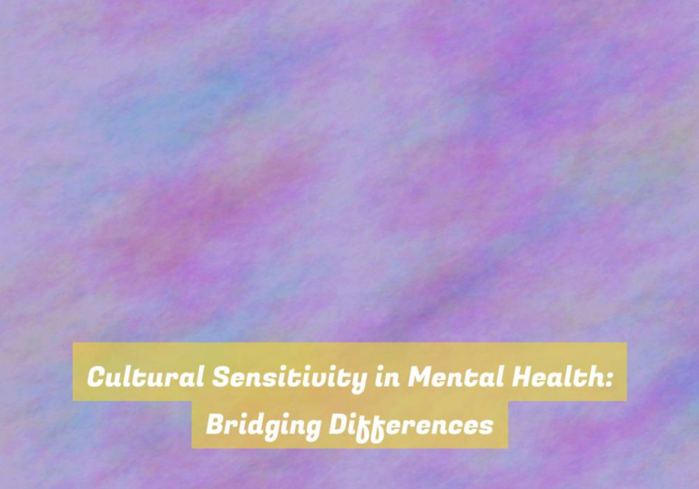 Cultural Sensitivity in Mental Health: Bridging Differences