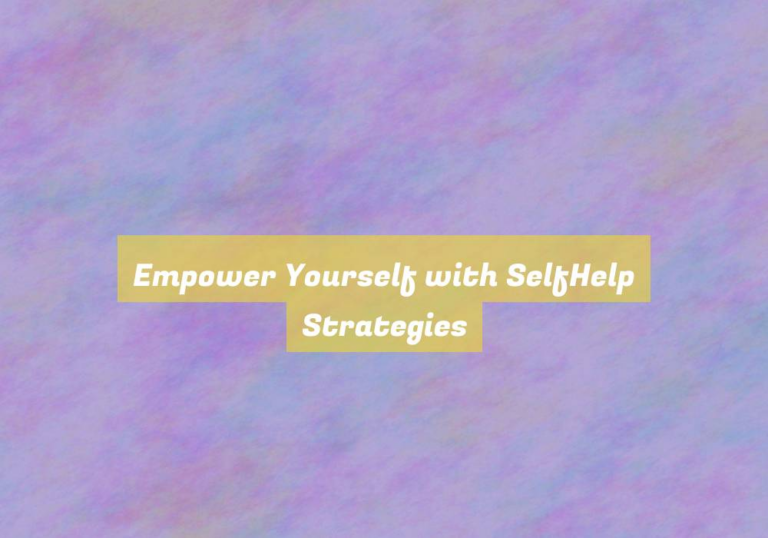 Empower Yourself with SelfHelp Strategies