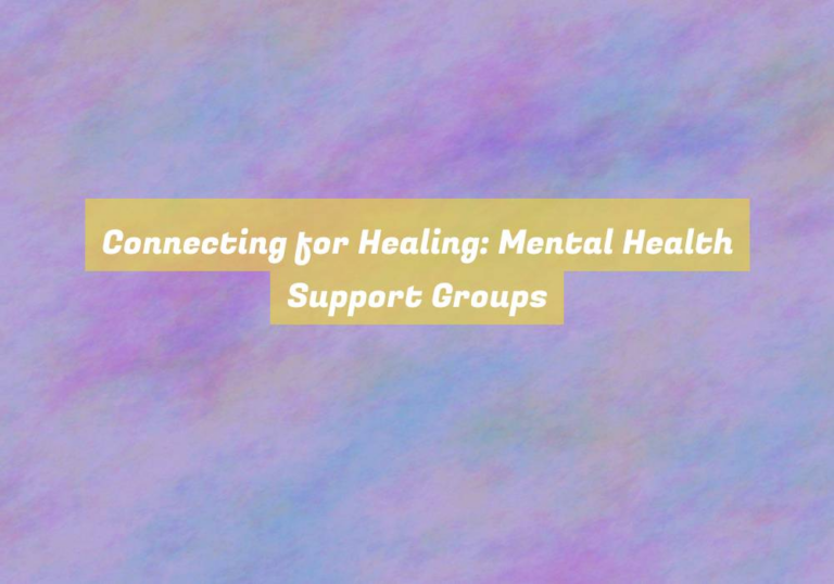 Connecting for Healing: Mental Health Support Groups