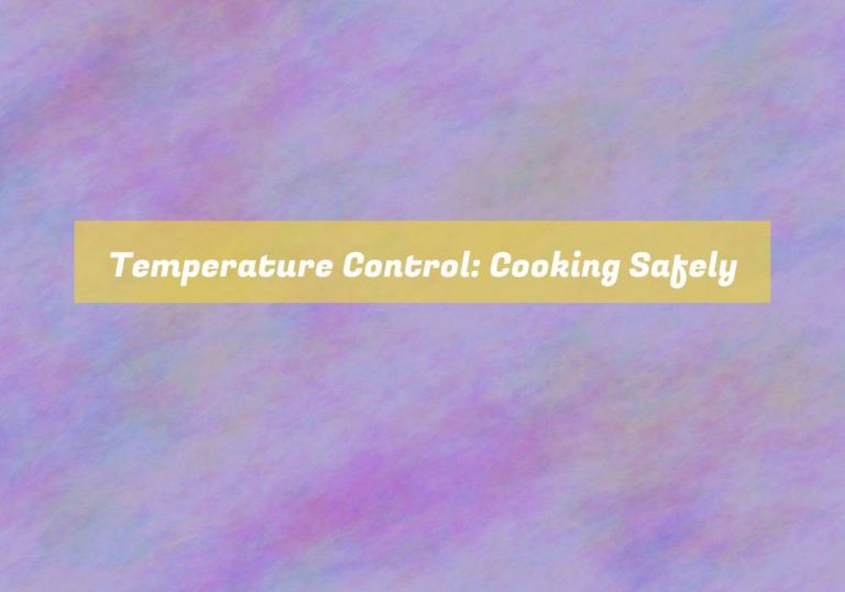 Temperature Control: Cooking Safely