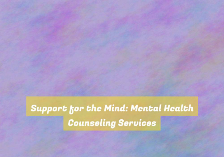 Support for the Mind: Mental Health Counseling Services