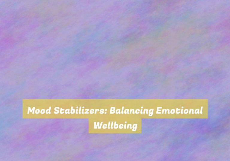 Mood Stabilizers: Balancing Emotional Wellbeing