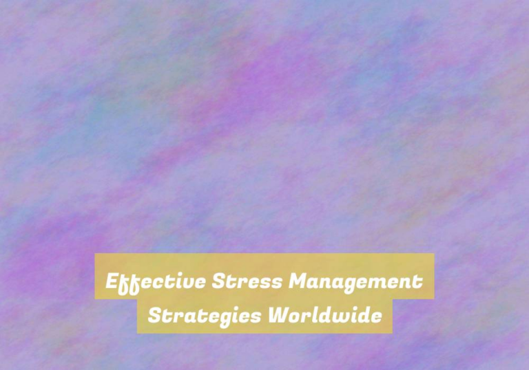 Effective Stress Management Strategies Worldwide