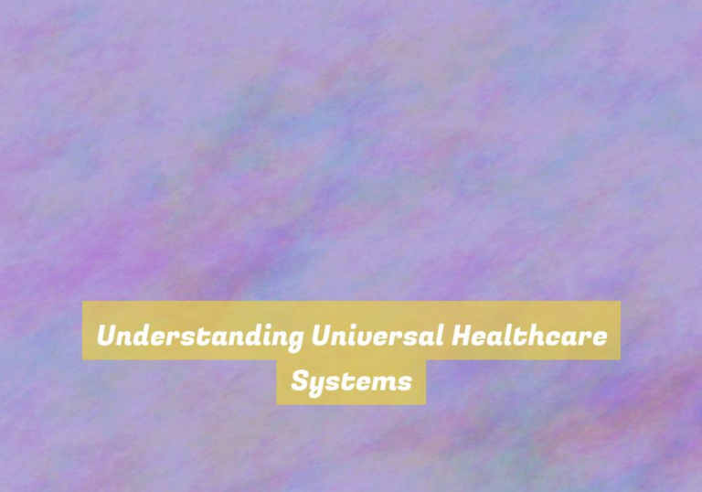 Understanding Universal Healthcare Systems