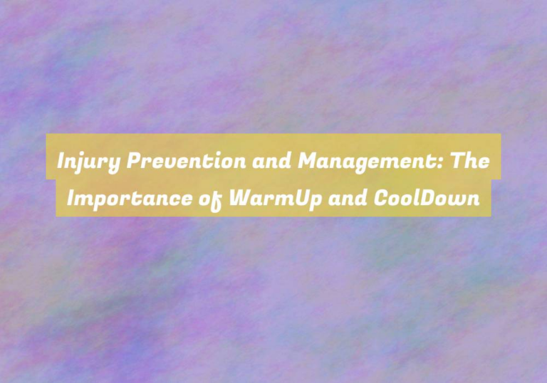 Injury Prevention and Management: The Importance of WarmUp and CoolDown