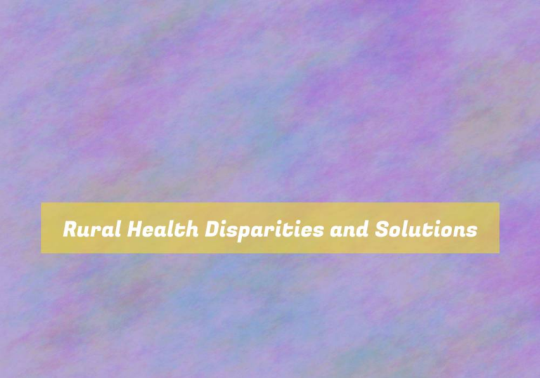 Rural Health Disparities and Solutions