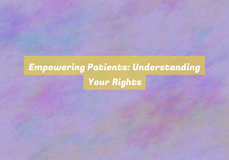 Empowering Patients: Understanding Your Rights