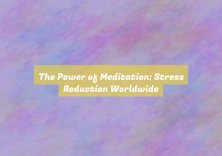 The Power of Meditation: Stress Reduction Worldwide