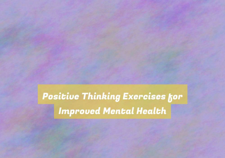 Positive Thinking Exercises for Improved Mental Health