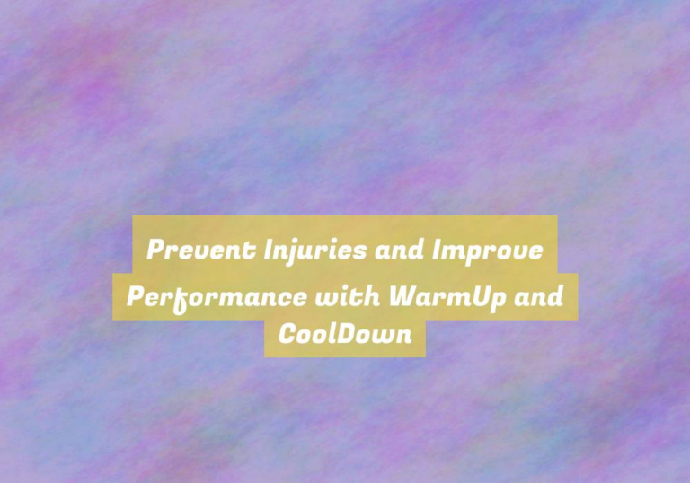 Prevent Injuries and Improve Performance with WarmUp and CoolDown