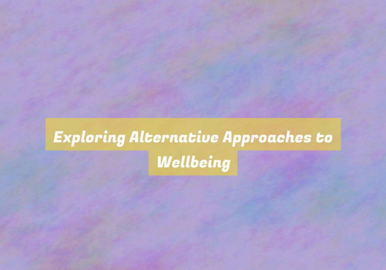 Exploring Alternative Approaches to Wellbeing